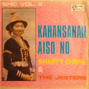 Shanty Chong & The Jesters  - Kahansanan Aiso No