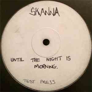 Skanna - Until The Night Is Morning