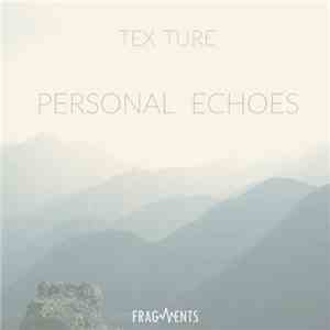 Tex Ture - Personal Echoes