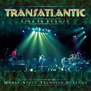TransAtlantic  - Live In Europe