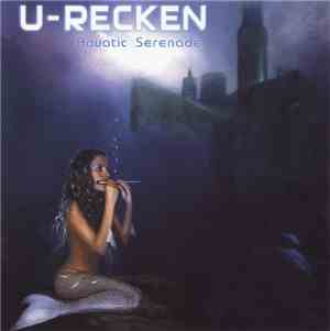 U-Recken - Aquatic Serenade