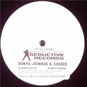 Vinyl Junkie & Cruze - Come & Get It / Party People