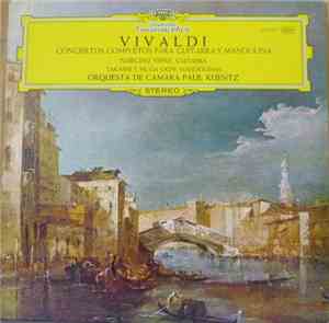 Vivaldi, Narciso Yepes, Takashi Y Silvia Ochi, Orquesta De Cámara Paul Kuentz - Conciertos Completos Para Guitarra Y Mandolina