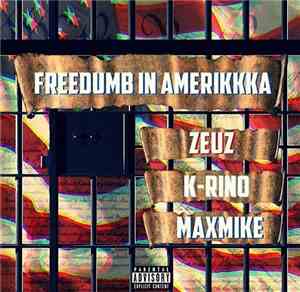 Zeuz , K-Rino, Max Mike - Freedumb In Amerikkka