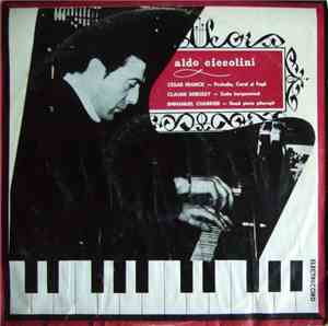 Aldo Ciccolini - César Franck / Claude Debussy / Emmanuel Chabrier - Preludiu, Coral Și Fugă / Suita Bergamască / Două Piese Pitorești
