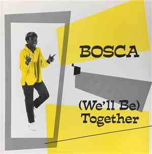 Bosca - (We'll Be) Together