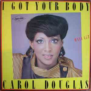 Carol Douglas - I Got Your Body / Got Ya Where I Want Ya