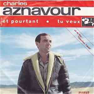 Charles Aznavour - Et Pourtant / Tu Veux