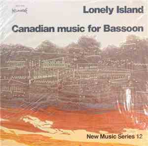 Christopher Weait, Monica Gaylord - Lonely Island: Canadian Music for Bassoon