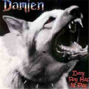 Damien  - Every Dog Has Its Day