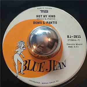 Denis S. Pantis - Not My Kind / Foolish Boy