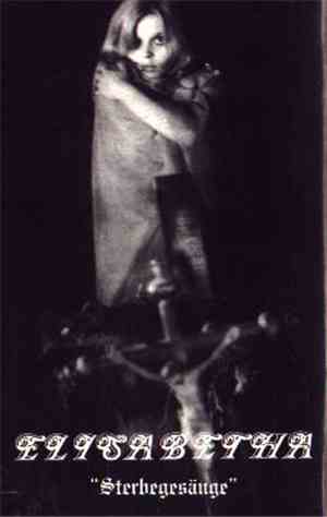 Elisabetha - Sterbegesänge