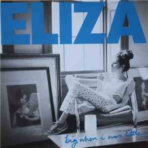 Eliza - Big When I Was Little