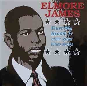 Elmore James - Dust My Broom & Other Great Blues Songs
