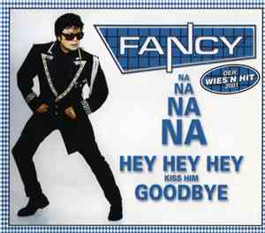 Fancy - Na Na Na Na Hey Hey Hey Kiss Him Goodbye
