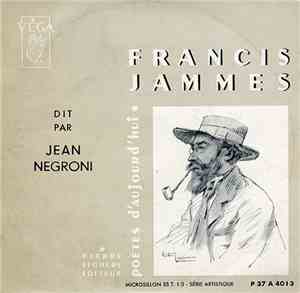 Francis Jammes Dit Par Jean Négroni - Francis Jammes Dit Par Jean Négroni