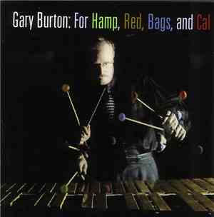 Gary Burton - For Hamp, Red, Bags, And Cal