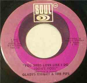 Gladys Knight & The Pips - You Need Love Like I Do (Don't You) / You're My Everything