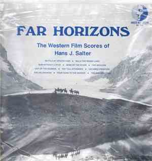 Hans J. Salter - Far Horizons -The Western Film Scores Of Hans J. Salter