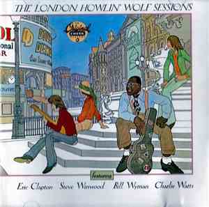 Howlin' Wolf - The London Howlin' Wolf Sessions