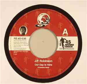 J. P. Robinson - Our Day Is Here / You Can Be A Lady