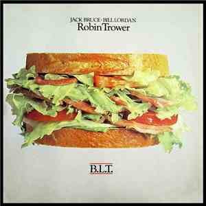 Jack Bruce / Bill Lordan / Robin Trower - B.L.T.