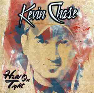 Kevin Chase  - Hold On Tight