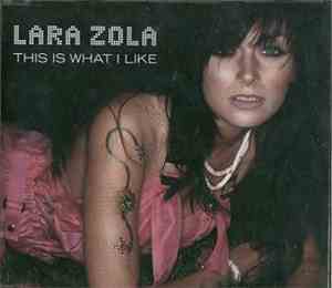 Lara Zola - This Is What I Like