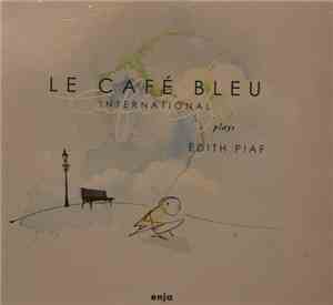 Le Café Bleu International - Plays Èdith Piaf
