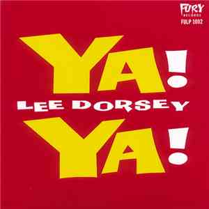 Lee Dorsey - Ya! Ya!