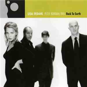 Lisa Ekdahl, Peter Nordahl Trio - Back To Earth