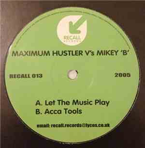 Maximum Hustler V's Mikey B  - Let The Music Play
