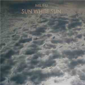 Milieu - Sun White Sun