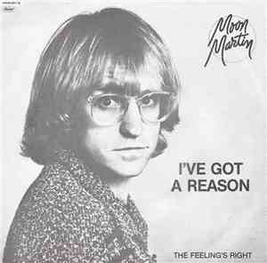 Moon Martin - I've Got A Reason