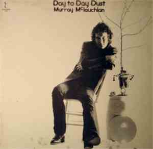 Murray McLauchlan - Day To Day Dust