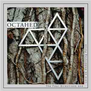 Octahed - The Four Directions And Love As Underlying Force