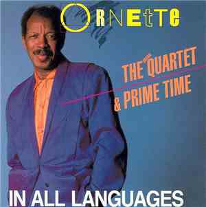 Ornette, The Original Quartet & Prime Time  - In All Languages
