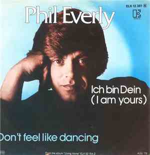 Phil Everly - Ich Bin Dein (I Am Yours) / Don't Feel Like Dancing