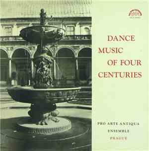 Pro Arte Antiqua Ensemble Prague - Dance Music Of 4 Centuries - The Netherlands Masters