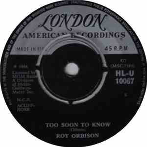 Roy Orbison - Too Soon To Know