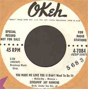 Screamin' Jay Hawkins - You Made Me Love You (I Didn't Want To Do It) / Darling, Please Forgive Me
