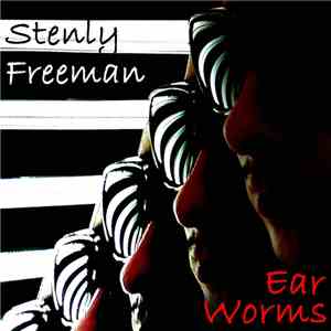 Stenly Freeman - Ear Worms