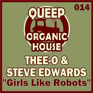 Thee-O & Steve Edwards  - Girls Like Robots