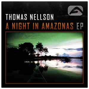 Thomas Nellson - A Night In Amazonas EP