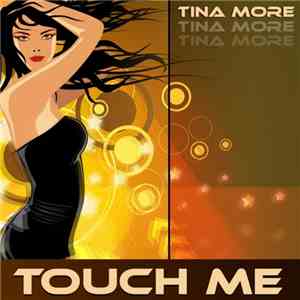 Tina More - Touch Me