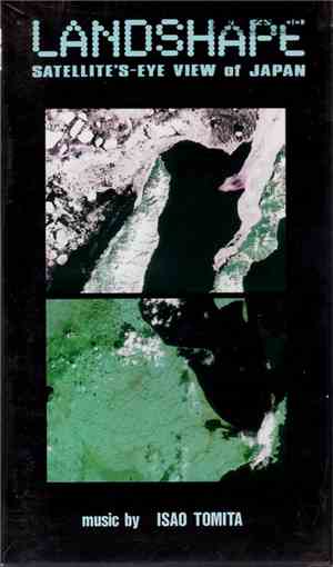 Tomita - Landshape - Satellite's Eye View Of Japan