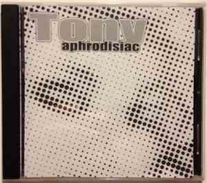 Tony - Aphrodisiac