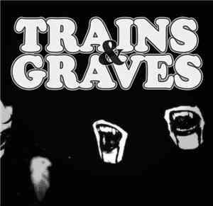 Trains & Graves - You Are My Sunshine
