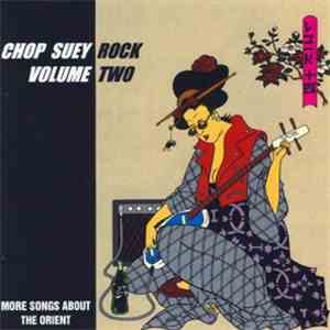 Various - Chop Suey Rock Volume Two - More Songs About The Orient