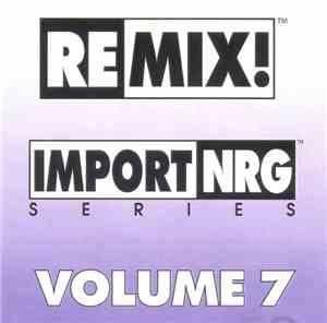 Various - Remix! Import/NRG Series Volume 7